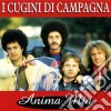 I Cugini Di Campagna - Anima Mia cd