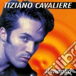 Tiziano Cavaliere - Il Meglio cd