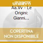 Aa.Vv - Le Origini: Gianni Bella-Marcella-P cd musicale di Artisti Vari
