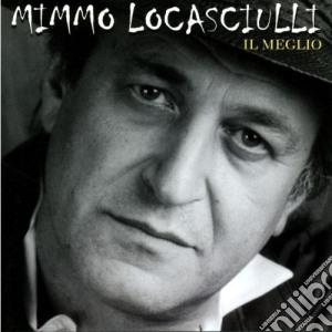 Locasciulli Mimmo - Il Meglio cd musicale di Locasciulli Mimmo