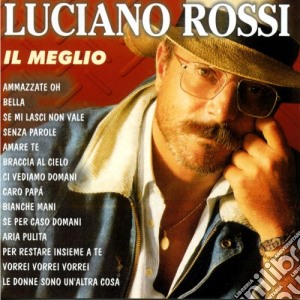 Luciano Rossi - Il Meglio cd musicale di Luciano Rossi