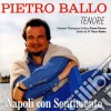 Pietro Ballo - Napoli Con Sentimento cd musicale di Pietro Ballo