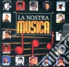 Nostra Musica (La) / Various cd