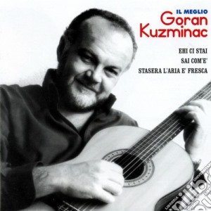 Goran Kuzminac - Il Meglio cd musicale di Goran Kuzminac