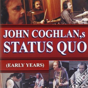 John Coghlan's Status Quo - Early Years cd musicale di Status Quo