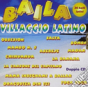 Baila Villaggio Latino / Various (2 Cd)  cd musicale di Dv More