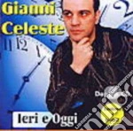 Gianni Celeste - Ieri E Oggi (2 Cd) cd
