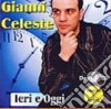 Gianni Celeste - Ieri E Oggi (2 Cd) cd