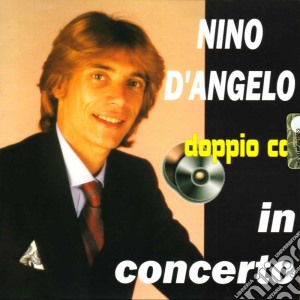 Nino D'Angelo - In Concerto (2 Cd) cd musicale di Nino D'Angelo