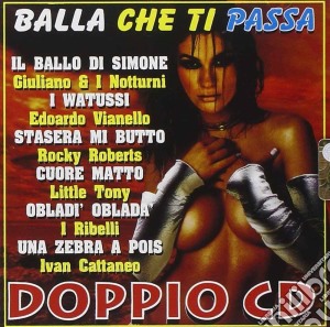 Balla Che Ti Passa / Various (2 Cd) cd musicale di Dv More