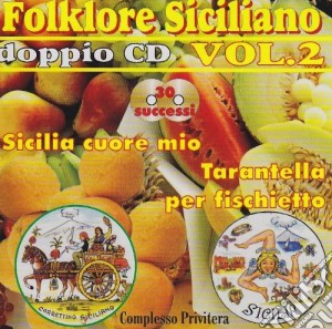Privitera E Il Suo Complesso - Folklore Siciliano Vol.2 (2 Cd) cd musicale di Privitera E Il Suo Complesso