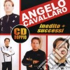 Angelo Cavallaro - Inediti E Successi (2 Cd) cd