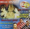 Gibson Brothers / Belle Epoque - Gibson Brothers & Belle Epoque (2 Cd) cd