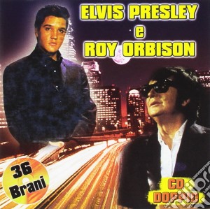 Elvis Presley / Roy Orbison - Elvis Presley & Roy Orbison (2 Cd) cd musicale di Elvis Presley & Roy Orbison
