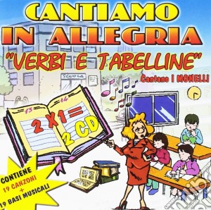 Monelli (I) - Cantiamo In Allegria Verbi E Tabelline (2 Cd) cd musicale di Artisti Vari