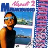 Napoli Meraviglioso Vol 2 / Various cd musicale di Dv More Records