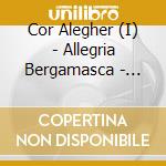 Cor Alegher (I) - Allegria Bergamasca - Barzellette Bergamasche Vol.18 cd