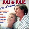 Juli & Julie - Liti D'amore cd musicale di Juli & Julie