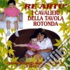 Re Artu' E I Cavalieri Della Tavola Rotonda / Various cd