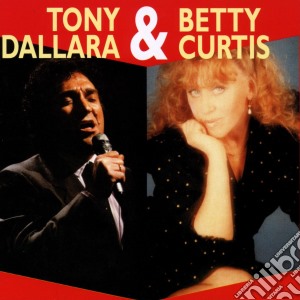 Tony Dallara & Betty Curtis - Tony Dallara & Betty Curtis cd musicale di Dallara Tony & Curt