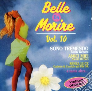 Belle Da Morire 10 / Various cd musicale