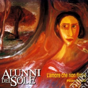 Alunni Del Sole - L'Amore Che Non Finira' cd musicale di Alunni del sole