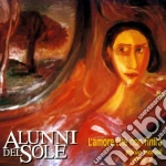 Alunni Del Sole - L'Amore Che Non Finira' cd