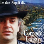 Corrado Ungaro - Le Due Napoli Di...