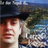 Corrado Ungaro - Le Due Napoli Di... cd musicale di CorradoUngaro