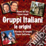 Gruppi Italiani Le Origini / Various cd