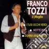 Franco Tozzi - Il Meglio cd musicale di Franco Tozzi