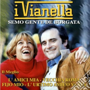 Vianella (I) - Il Meglio: Semo Gente De Borgata cd musicale di Vianella
