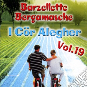 Cor Alegher (I) - Barzellette Bergamasche Vol.19 cd musicale di I Cor Alegher