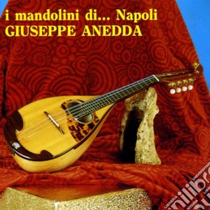 Giuseppe Anedda - I Mandolini Di Anedda cd musicale di Giuseppe Anedda