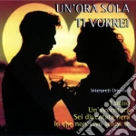Ora Sola Ti Vorrei (Un') / Various cd