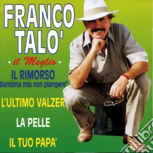 Franco Talo' - Il Meglio cd musicale di Franco Talo'