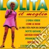 Lolita - Il Meglio cd musicale di Lolita