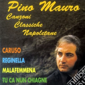 Pino Mauro - Canzoni Classiche Napoletane cd musicale di Pino Mauro