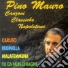 Pino Mauro - Canzoni Classiche Napoletane cd musicale di Pino Mauro