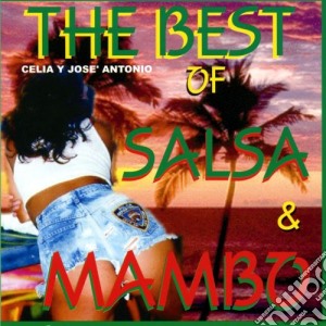 Celia Y Jose' Antonio - The Best Of Salsa & Mambo cd musicale di Best Of Salsa & Mambo