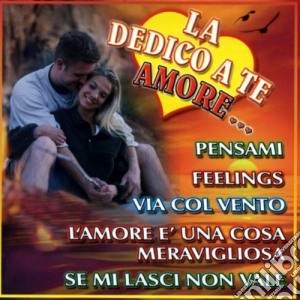 La Dedico A Te Amore / Various cd musicale di Dedicato To My Love