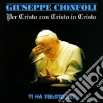 Giuseppe Cionfoli - Ti Ha Voluto Lei cd