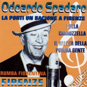 Odoardo Spadaro - La Porti Un Bacione A Firenze cd musicale