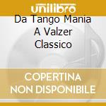 Da Tango Mania A Valzer Classico cd