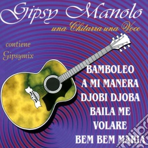 Gipsy Manolo - Una Chitarra Una Voce cd musicale