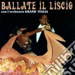 Orchestra Grand'Italia - Ballate Il Liscio cd
