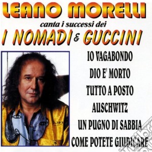 Leano Morelli - I Successi Dei Nomadi E Guccini cd musicale