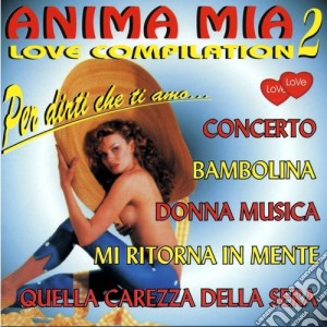 Anima Mia Love Compilation Vol 2 / Various cd musicale