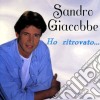 Sandro Giacobbe - Ho Ritrovato cd musicale di Sandro Giacobbe