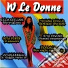 W Le Donne / Various cd